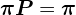 \begin{equation*} \boldsymbol{\pi} \boldsymbol{P} = \boldsymbol{\pi} \end{equation*}